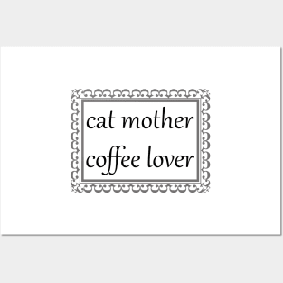 Cat Mother, Coffee Lover (Black) Posters and Art